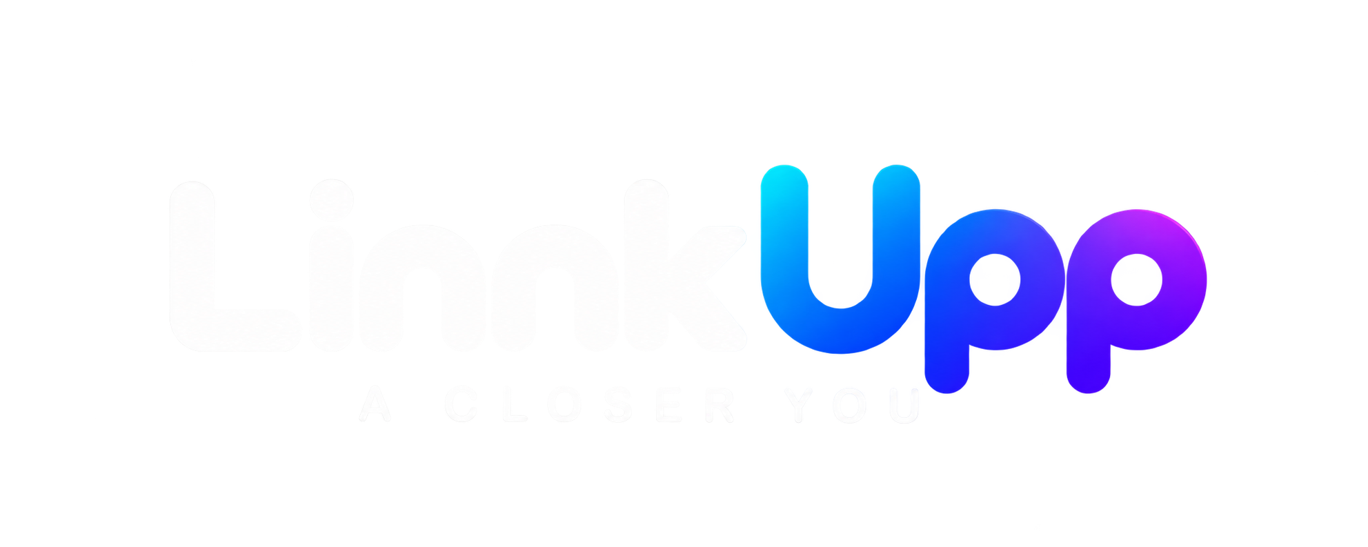 LinnkUpp — A Closer You